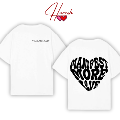 Manifest more love shirt