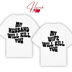 My Custom Will Kill You – Funny Couple Meme Shirt – Your Love Loud & Clear